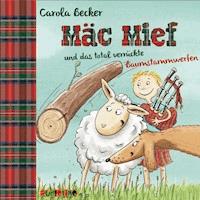 Mäc Mief und das total verrückte Baumstammwerfen - Carola Becker - Hörbuch
