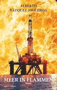 Meer in Flammen - Alberto Vázquez-Figueroa - E-Book