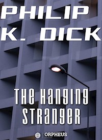 The Hanging Stranger - Philip K. Dick - E-Book