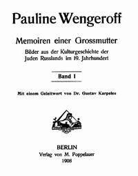 Memoiren einer Grossmutter, Band I Bilder aus der Kulturgeschichte der Juden Russlands im 19. Jahrhundert - Wengeroff, Pauline - kostenlos E-Book