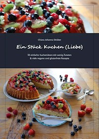 Ein Stück Kuchen (Liebe) - Chiara Johanna Strüber - E-Book