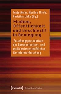 Medien, Öffentlichkeit und Geschlecht in Bewegung -  - E-Book