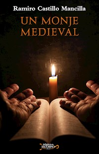 Un monje medieval - Ramiro Castillo Mancilla - E-Book