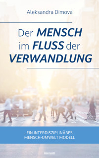 Der Mensch im Fluss der Verwandlung - Aleksandra Dimova - E-Book