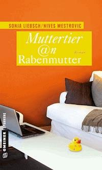 Muttertier @n Rabenmutter - Sonja Liebsch - E-Book