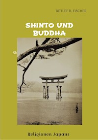Shinto und Buddha - Detlef B. Fischer - E-Book