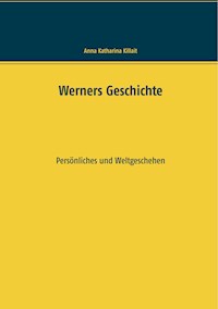 Werners Geschichte - Anna Katharina Killait - E-Book