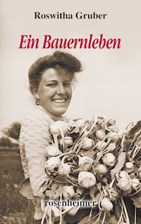 Ein Bauernleben - Roswitha Gruber - E-Book