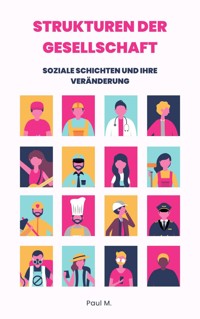 Strukturen der Gesellschaft - Paul M. - E-Book