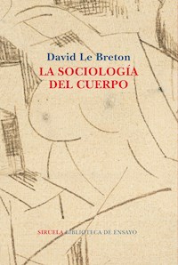 La sociología del cuerpo - David Le Breton - E-Book