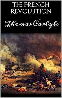The French Revolution - Thomas Carlyle - E-Book