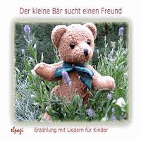 Der kleine Bär sucht einen Freund - Elke Bräunling - Hörbuch