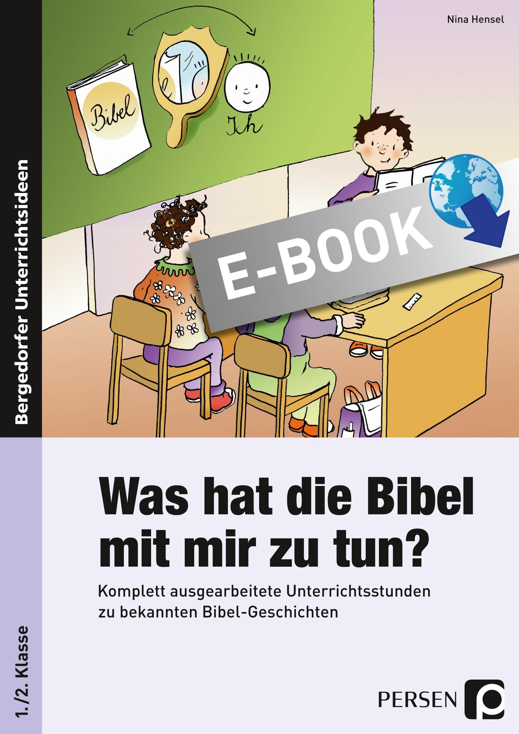 Was hat die Bibel mit mir zu tun? - 1./2. Klasse - Nina Hensel - E-Book