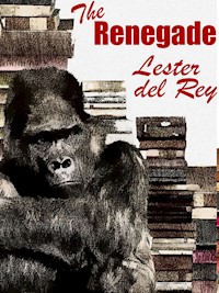 The Renegade - Lester Del Rey - E-Book