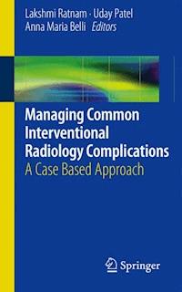 Managing Common Interventional Radiology Complications -  - E-Book