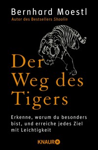 Der Weg des Tigers - Bernhard Moestl - E-Book