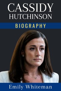 Cassidy Hutchinson Biography - Emily Whiteman - E-Book