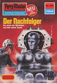 Perry Rhodan 979: Der Nachfolger - Peter Terrid - E-Book