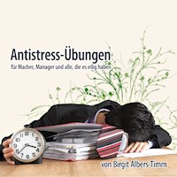 Antistress-Übungen - Birgit Albers-Timm - Hörbuch
