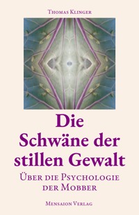 Die Schwäne der stillen Gewalt - Thomas Klinger - E-Book