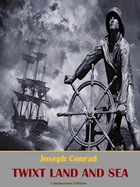 Twixt Land and Sea - Joseph Conrad - E-Book