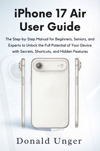 iPhone 17 Air User Guide - Donald Unger - E-Book