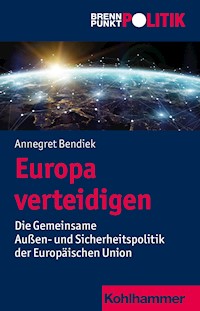 Europa verteidigen - Annegret Bendiek - E-Book