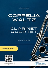 Clarinet Quartet "Coppélia Waltz" score & parts - Léo Delibes - E-Book