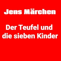 Der Teufel und die sieben Kinder - Jens der Christ - Hörbuch