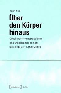 Über den Körper hinaus - Yuan Xue - E-Book