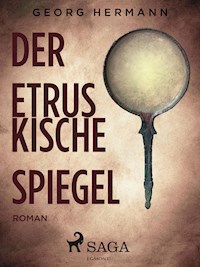 Der etruskische Spiegel - Georg Hermann - E-Book