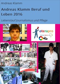 Andreas Klamm Beruf und Leben 2016 - Andreas Klamm - E-Book