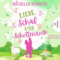 Liebe Schaf und Schottenrock - Eine (nicht nur) Weihnachtsgeschichte (ungekürzt) - Michelle Schrenk - Hörbuch