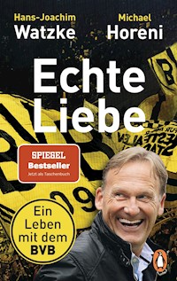 Echte Liebe - Hans-Joachim Watzke - E-Book