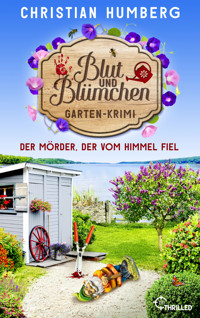 Blut und Blümchen - Der Mörder, der vom Himmel fiel - Christian Humberg - E-Book