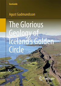 The Glorious Geology of Iceland's Golden Circle - Ágúst Gudmundsson - E-Book