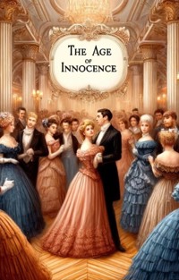 The Age Of Innocence(Illustrated) - Edith Wharton - E-Book
