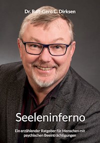 Seeleninferno - Dr. Ralf-Gero C. Dirksen - E-Book