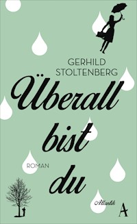 Überall bist du - Gerhild Stoltenberg - E-Book