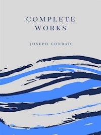 Complete Works Joseph Conrad - Joseph Conrad - E-Book