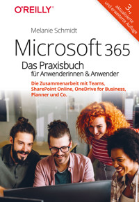 Microsoft 365 – Das Praxisbuch für Anwenderinnen und Anwender - Melanie Schmidt - E-Book