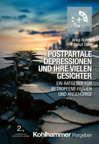 Postpartale Depressionen und ihre vielen Gesichter - Anke Rohde - E-Book