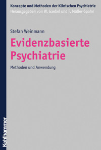 Evidenzbasierte Psychiatrie - Stefan Weinmann - E-Book