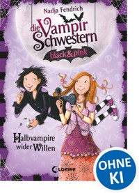 Die Vampirschwestern black & pink (Band 1) - Halbvampire wider Willen - Nadja Fendrich - E-Book