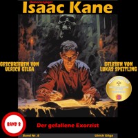 Der gefallene Exorzist: Dämonenjäger Isaac Kane Band 8 - Ulrich Gilga - Hörbuch