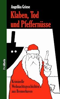 Klaben, Tod und Pfeffernüsse -  - E-Book