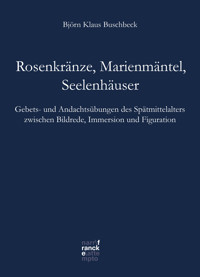 Rosenkränze, Marienmäntel, Seelenhäuser - Björn Klaus Buschbeck - kostenlos E-Book