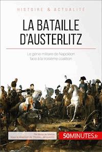 La bataille d'Austerlitz - Mélanie Mettra - E-Book
