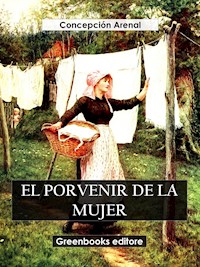 El porvenir de la mujer - Concepción Arenal - E-Book