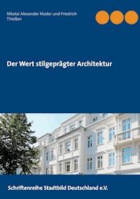 Der Wert stilgeprägter Architektur - Nikolai Alexander Mader - E-Book